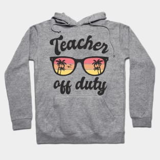 Teacher off duty Hoodie